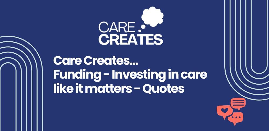 Care Creates: Funding Care Like It Matters Quotes